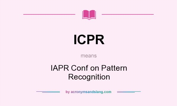 What does ICPR mean? It stands for IAPR Conf on Pattern Recognition