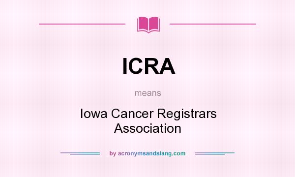 What does ICRA mean? It stands for Iowa Cancer Registrars Association