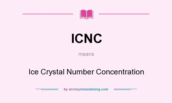 What does ICNC mean? It stands for Ice Crystal Number Concentration