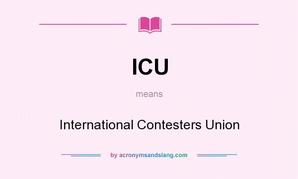 What does ICU mean? It stands for International Contesters Union