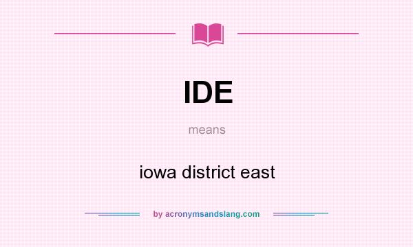 What does IDE mean? It stands for iowa district east
