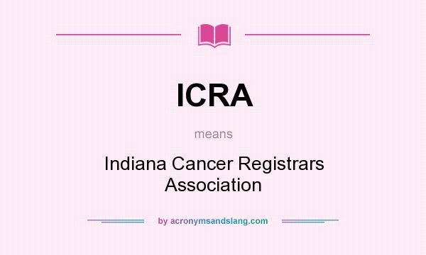 What does ICRA mean? It stands for Indiana Cancer Registrars Association