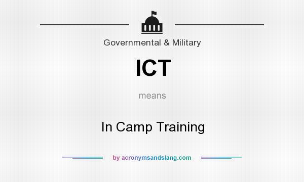 What does ICT mean? It stands for In Camp Training
