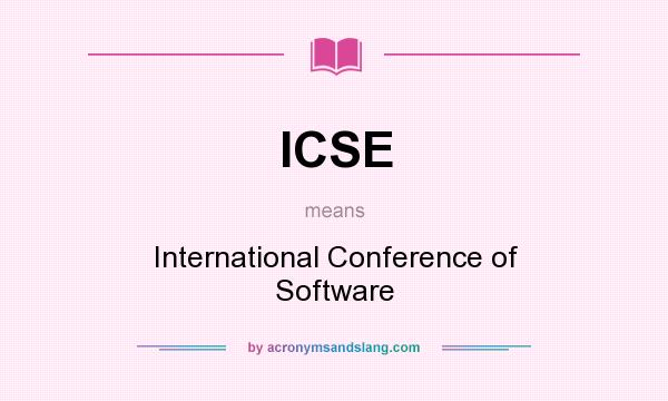 What does ICSE mean? It stands for International Conference of Software