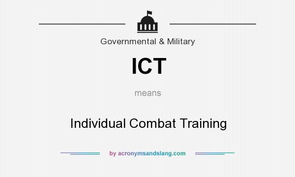What does ICT mean? It stands for Individual Combat Training