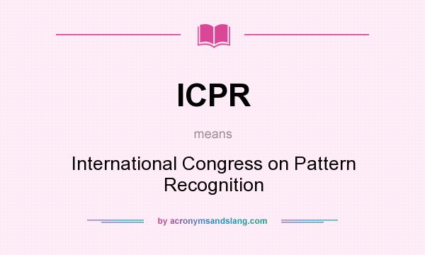 What does ICPR mean? It stands for International Congress on Pattern Recognition