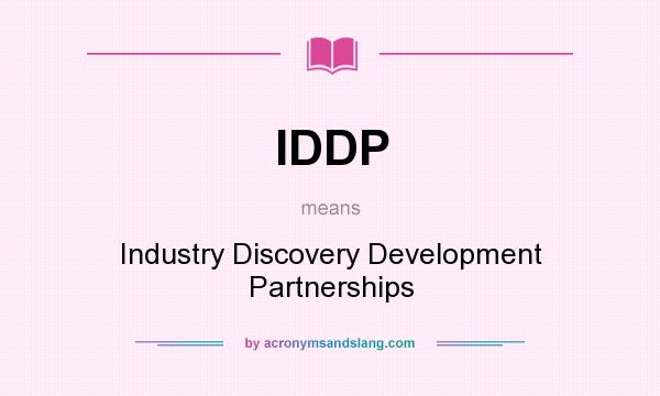 What does IDDP mean? It stands for Industry Discovery Development Partnerships