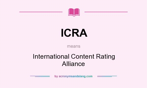 What does ICRA mean? It stands for International Content Rating Alliance