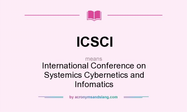 What does ICSCI mean? It stands for International Conference on Systemics Cybernetics and Infomatics