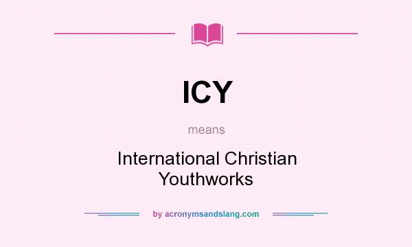 What does ICY mean? It stands for International Christian Youthworks