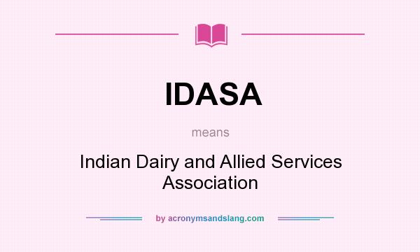 What does IDASA mean? It stands for Indian Dairy and Allied Services Association