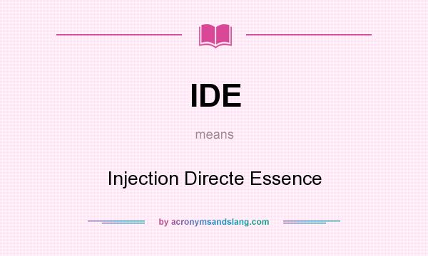 What does IDE mean? It stands for Injection Directe Essence