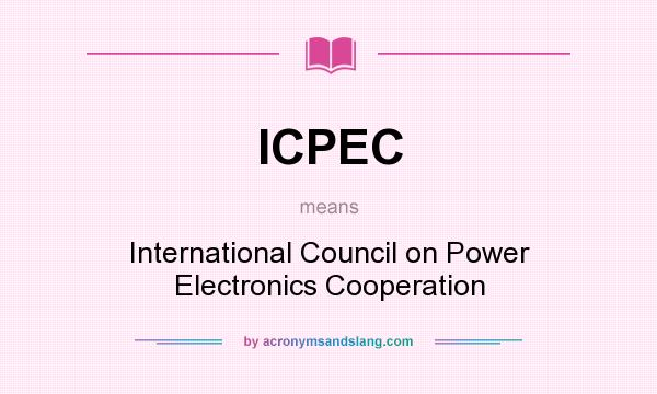 What does ICPEC mean? It stands for International Council on Power Electronics Cooperation