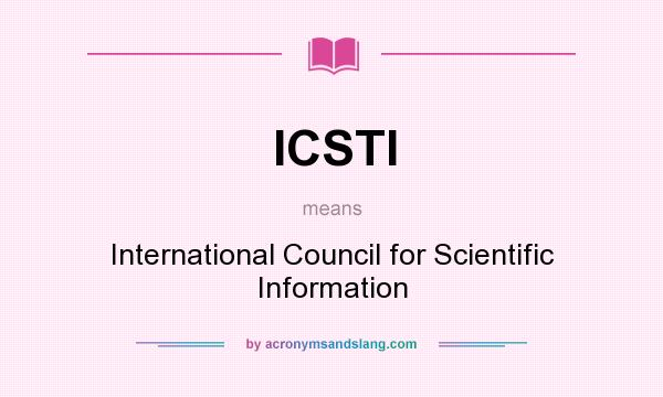 What does ICSTI mean? It stands for International Council for Scientific Information