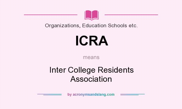 What does ICRA mean? It stands for Inter College Residents Association