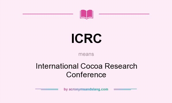 What does ICRC mean? It stands for International Cocoa Research Conference