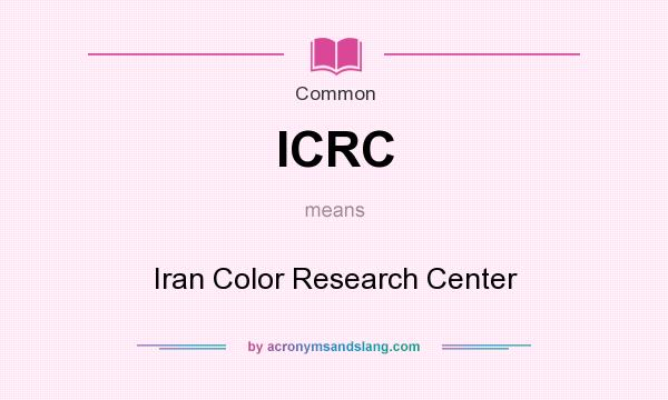 What does ICRC mean? It stands for Iran Color Research Center