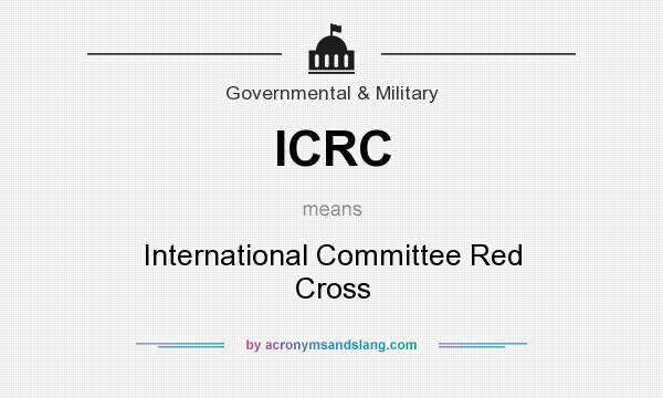 What does ICRC mean? It stands for International Committee Red Cross