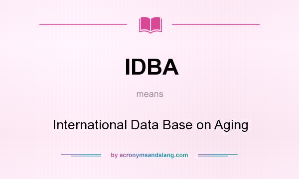 What does IDBA mean? It stands for International Data Base on Aging