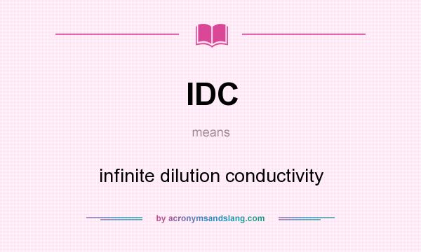 What does IDC mean? It stands for infinite dilution conductivity