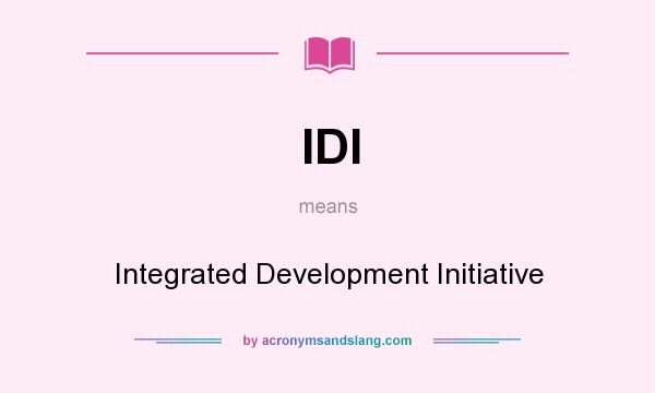 What does IDI mean? It stands for Integrated Development Initiative