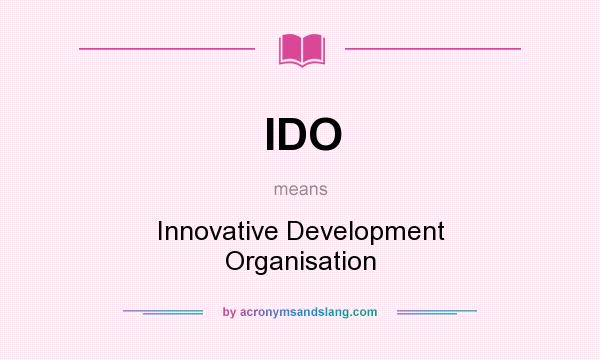 What does IDO mean? It stands for Innovative Development Organisation