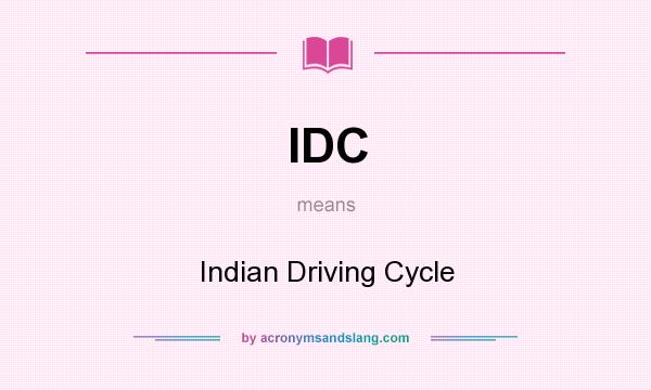 What does IDC mean? It stands for Indian Driving Cycle