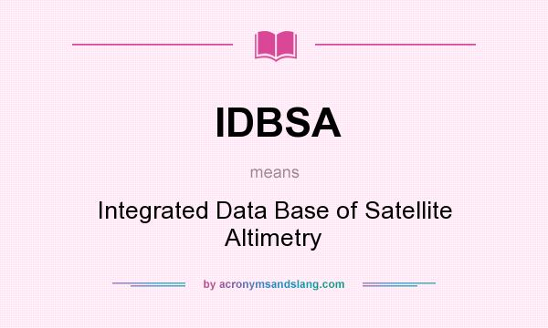 What does IDBSA mean? It stands for Integrated Data Base of Satellite Altimetry