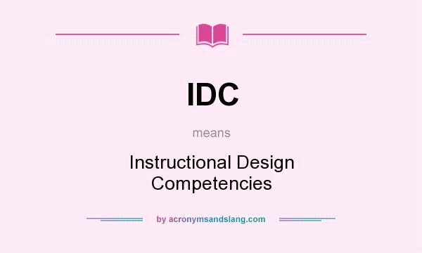 What does IDC mean? It stands for Instructional Design Competencies