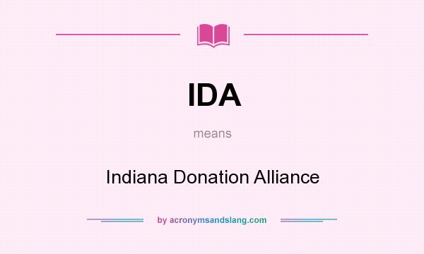 What does IDA mean? It stands for Indiana Donation Alliance