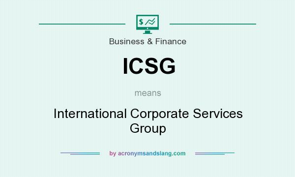 What does ICSG mean? It stands for International Corporate Services Group
