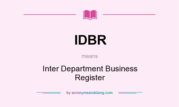 What does IDBR mean? It stands for Inter Department Business Register