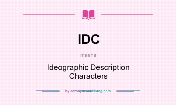 What does IDC mean? It stands for Ideographic Description Characters