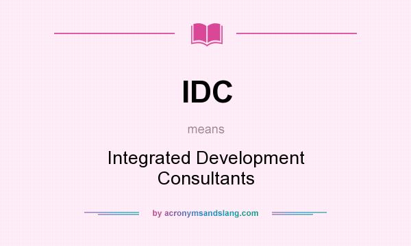 What does IDC mean? It stands for Integrated Development Consultants
