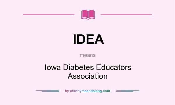 What does IDEA mean? It stands for Iowa Diabetes Educators Association