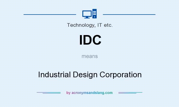 What does IDC mean? It stands for Industrial Design Corporation