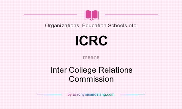 What does ICRC mean? It stands for Inter College Relations Commission