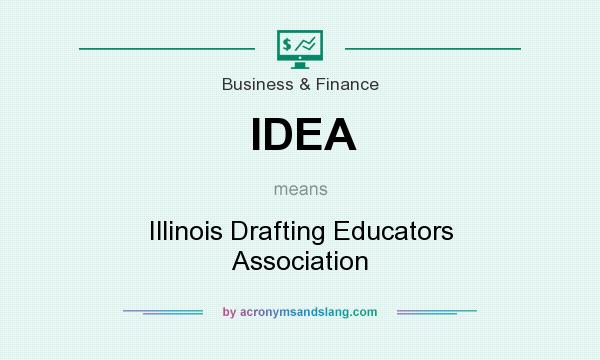 What does IDEA mean? It stands for Illinois Drafting Educators Association