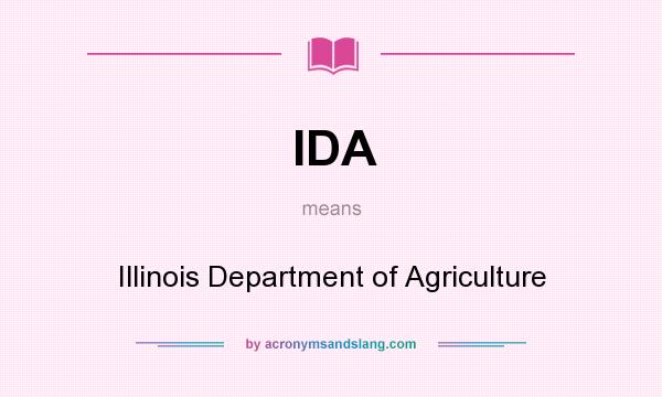 What does IDA mean? It stands for Illinois Department of Agriculture