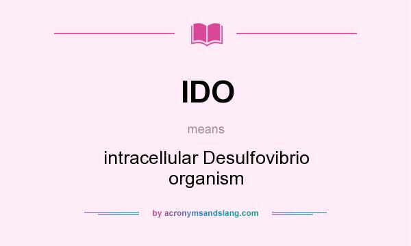 What does IDO mean? It stands for intracellular Desulfovibrio organism