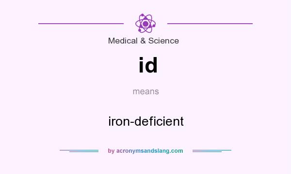 What does id mean? It stands for iron-deficient