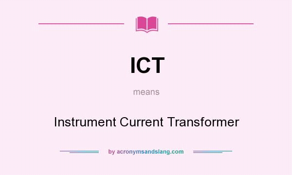 What does ICT mean? It stands for Instrument Current Transformer