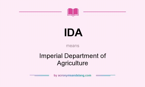 What does IDA mean? It stands for Imperial Department of Agriculture