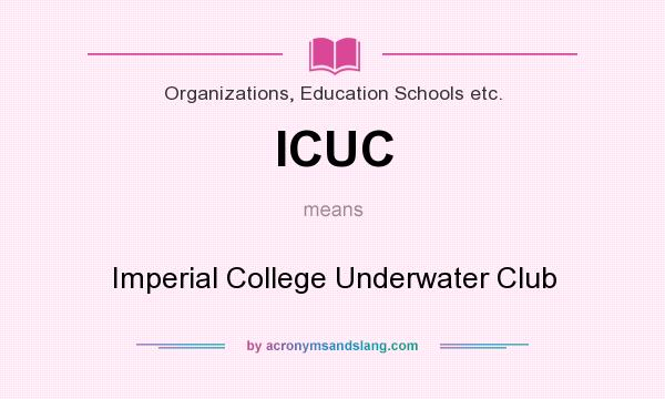 What does ICUC mean? It stands for Imperial College Underwater Club