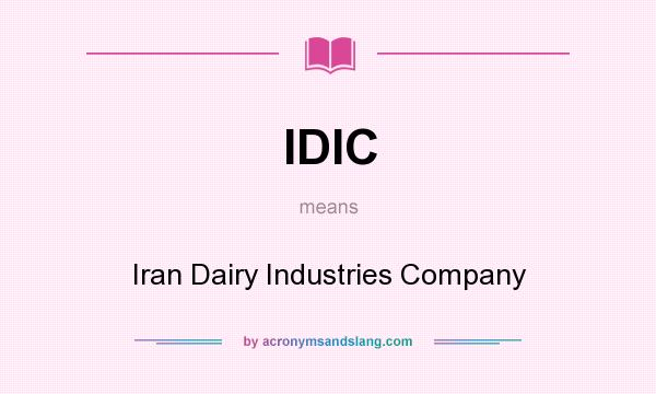 What does IDIC mean? It stands for Iran Dairy Industries Company