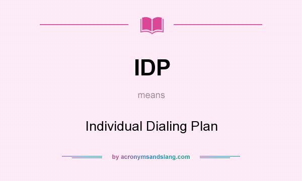 What does IDP mean? It stands for Individual Dialing Plan