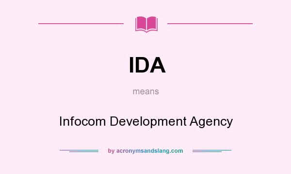 What does IDA mean? It stands for Infocom Development Agency