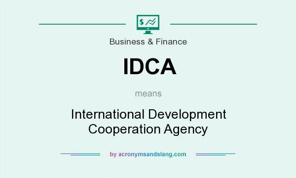 What does IDCA mean? It stands for International Development Cooperation Agency