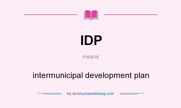 What does IDP mean? It stands for intermunicipal development plan