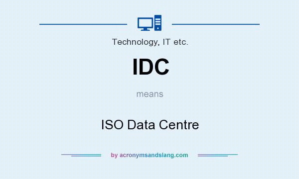 What does IDC mean? It stands for ISO Data Centre